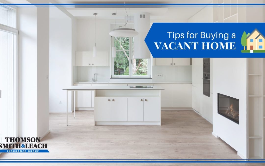 Vacant Homes: 4 Important Factors to Think About Before the Purchase