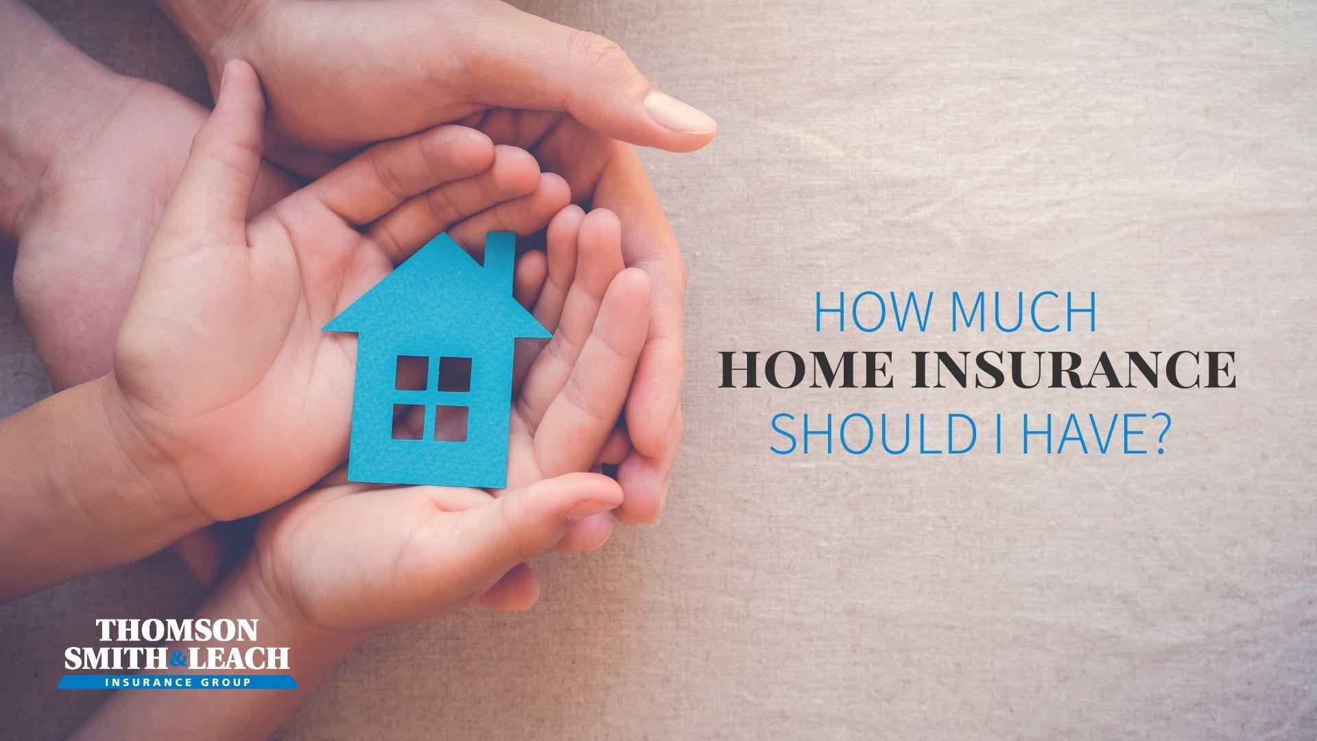 How Much Home Insurance Should I Have?