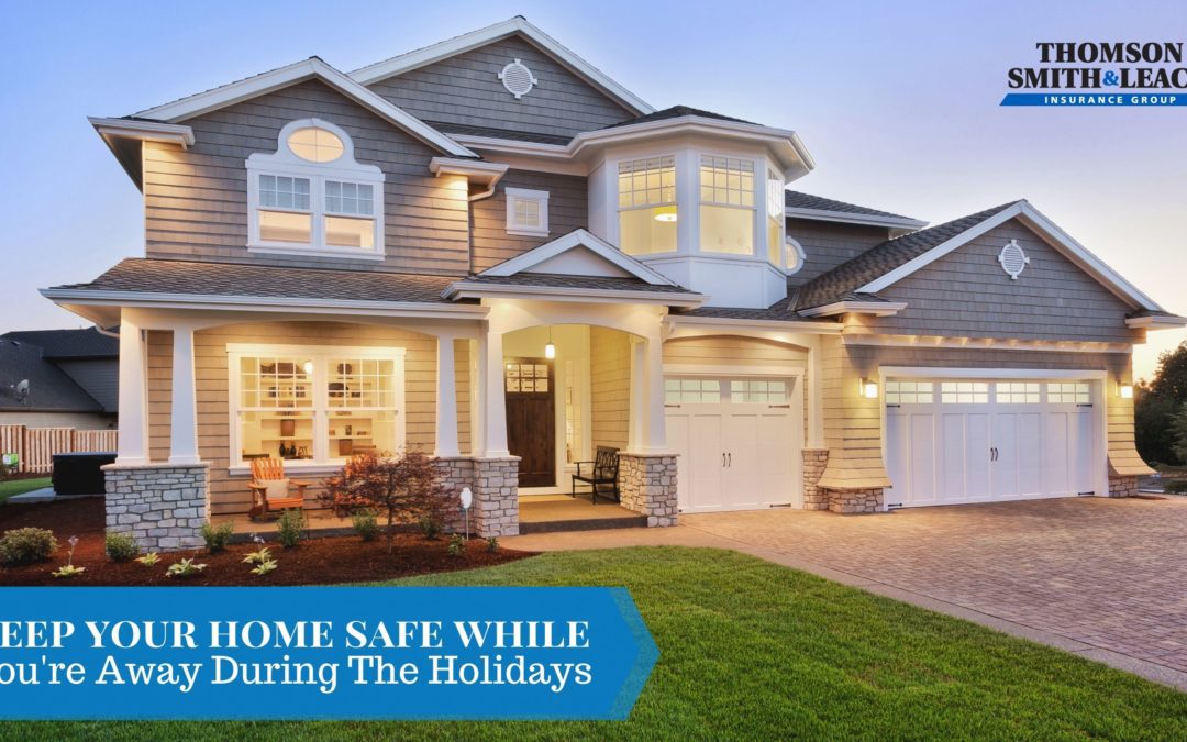Ways to Keep Your Home Safe While You’re Away This Holiday Season