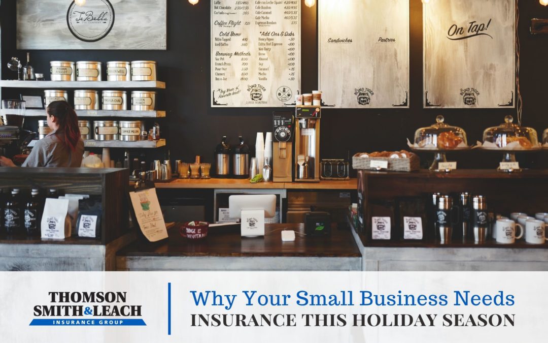 Why Your Small Business Needs Insurance This Holiday Season
