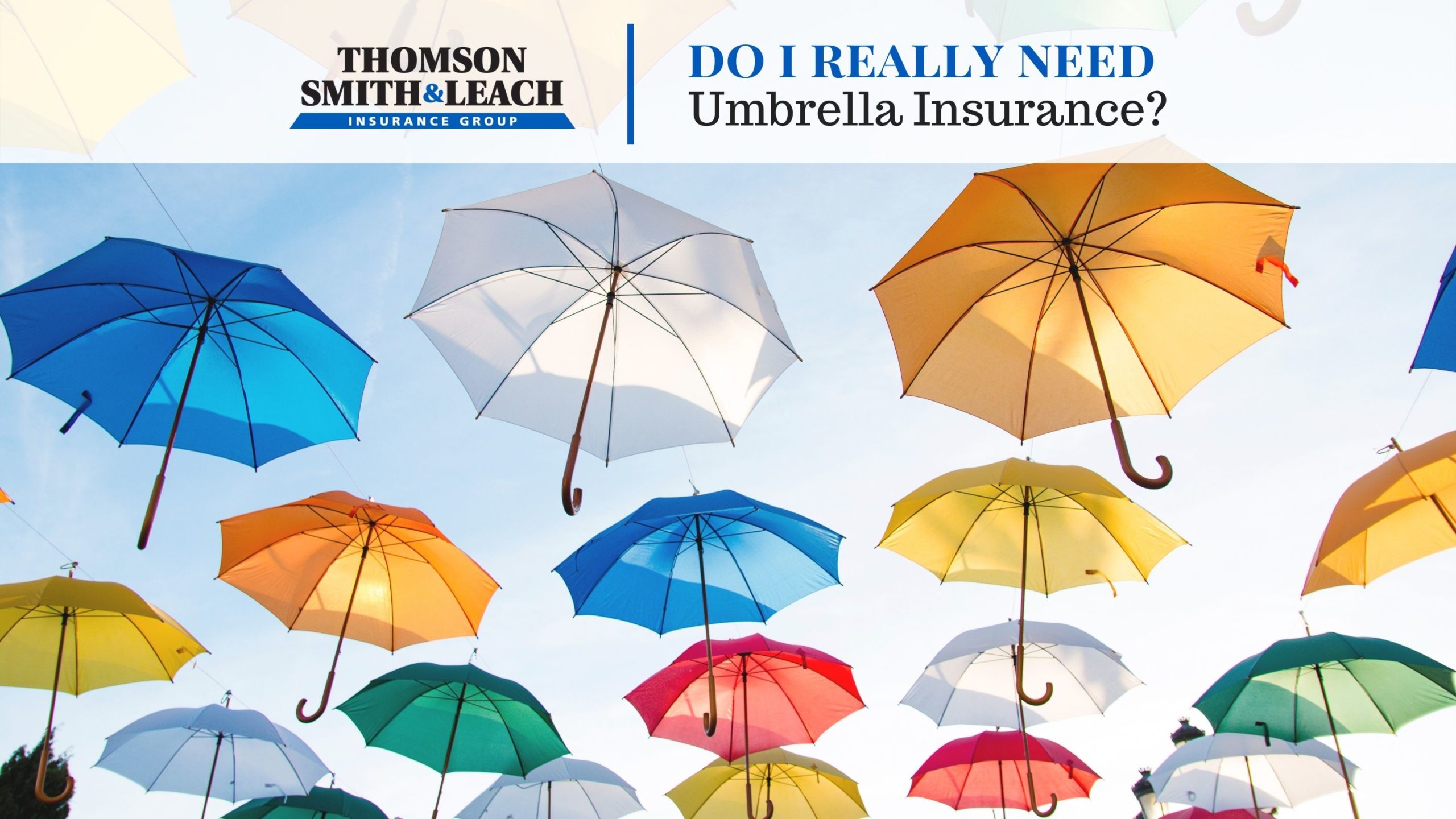 Do I need umbrella insurance - Thomson Smitch & Leach