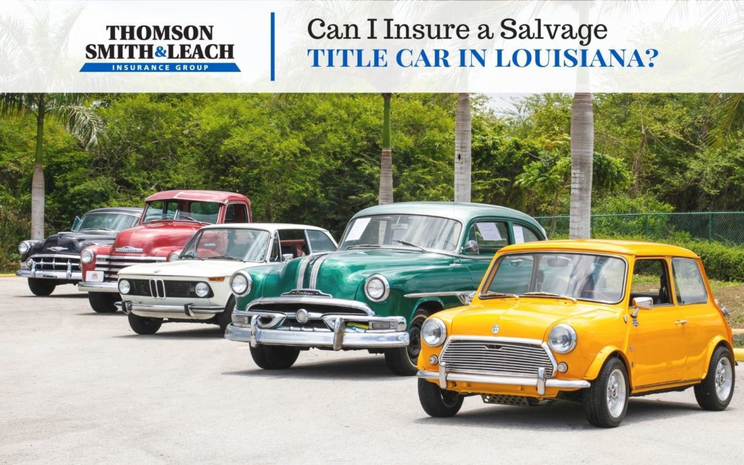 can I insure a salvage title car in Louisiana