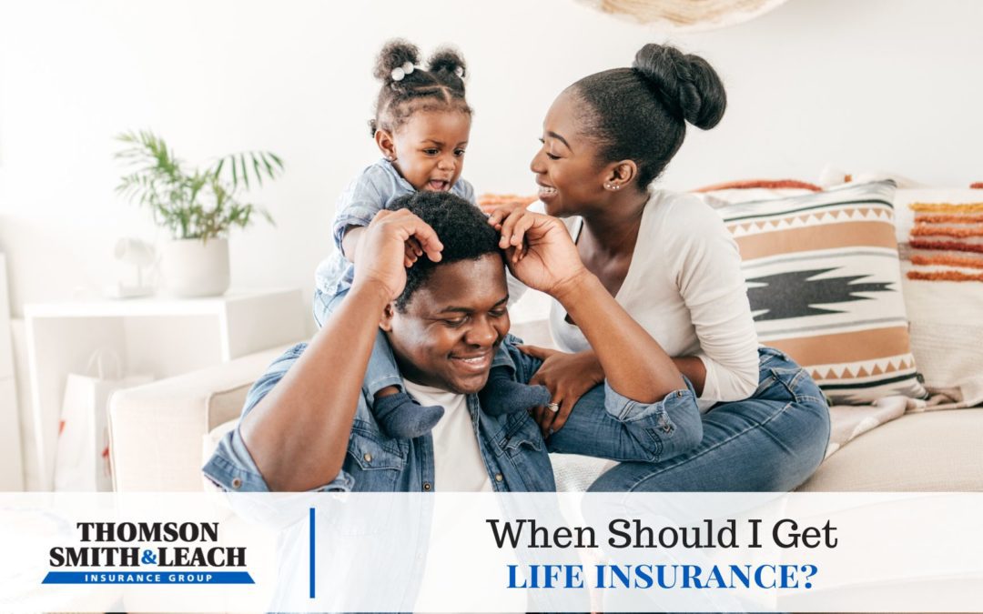 When Should I Get Life Insurance?