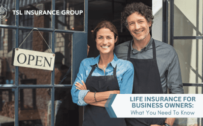 Life Insurance for Business Owners: What You Need to Know