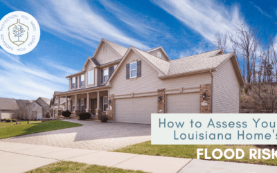 How to Assess Your Louisiana Home’s Flood Risk