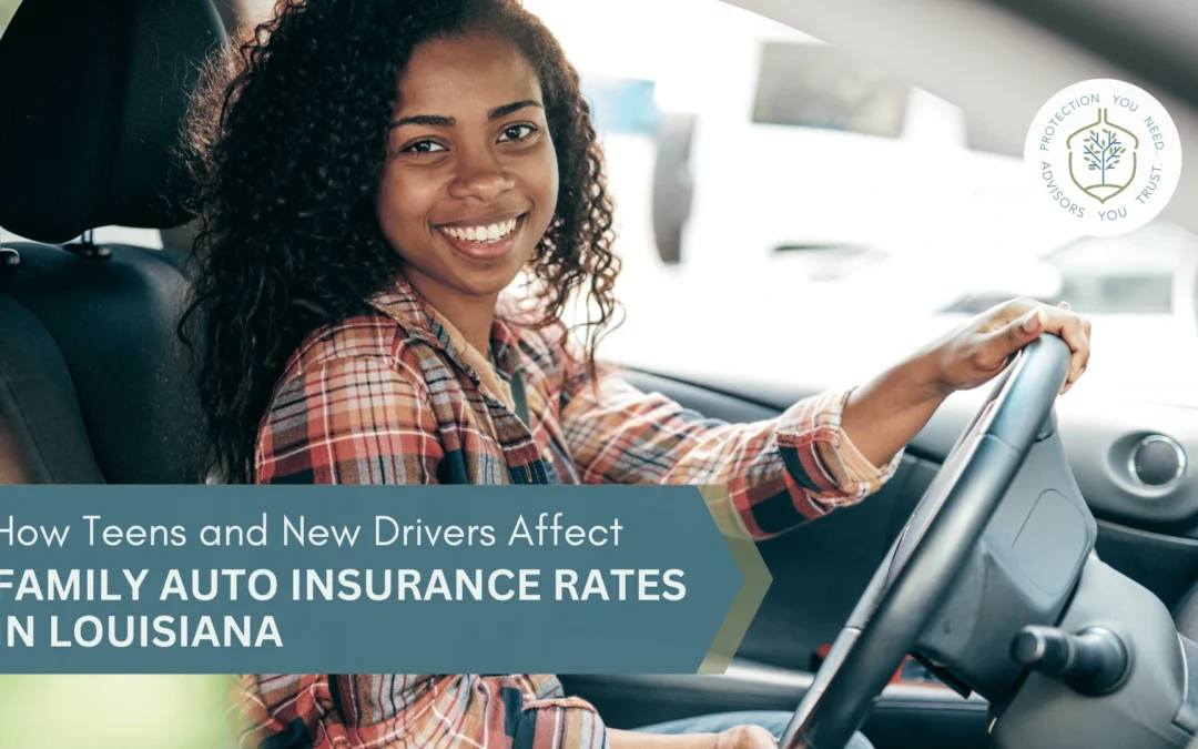 How Teens and New Drivers Affect Family Auto Insurance Rates in Louisiana